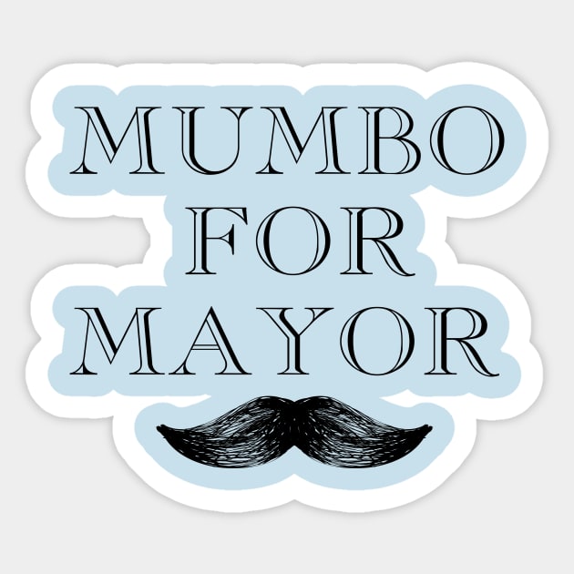 Mumbo For Mayor Sticker by AYN Store 